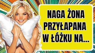 Na czym została przyłapana młoda żonka?  Uśmiejesz się!  Najlepsze żarty do słuchania 