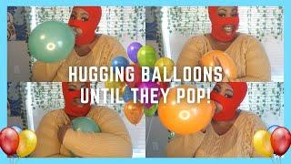 Blowing Up Balloons And Hugging Them Until They Pop! | HUG 2 POP #balloonpooping #asmrsounds