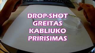 Kaip surišti DROP-SHOT sistemėlę?..