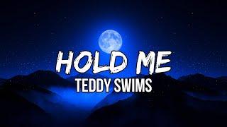 Teddy Swims - Hold Me (Lyrics) | On the nights I'm feeling anxious