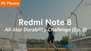 Redmi Note 8: Redmi All-Star Durability Challenge (Ep. 2)