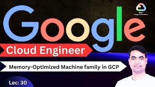 GCP Tutorial-30 | What is Memory-Optimized Machine family in GCP?