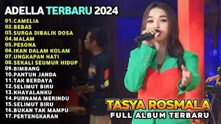 CAMELIA - BEBAS - SURGA DIBALIK DOSA - MALAM - TASYA ROSMALA - ADELLA FULL ALBUM TERBARU 2024