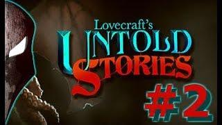 Lovecraft’s Untold Stories. Прохождение. Часть 2.