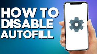 How to Disable Autofill on Android Phone 2022