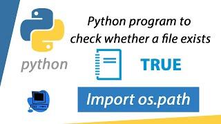 Python program to check whether a file exists - import os.path