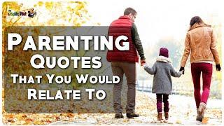 Parenting Quotes That You Would Relate To