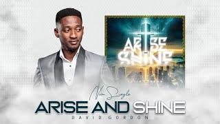 Arise and Shine - David Gordon (Official Audio Lyric Video) HD