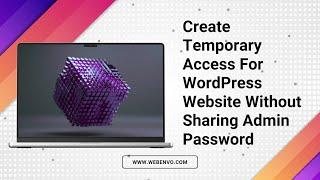 Create Temporary Access For Website Without Sharing Admin Password #wordpress #website #access