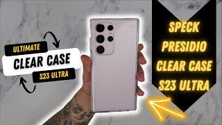 Galaxy S23 Ultra Speck Presidio Perfect Clear Case Review