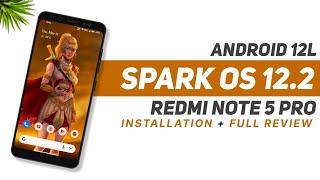 Android 12L - Spark OS 12.2 - Redmi Note 5 Pro - Install & Full Review