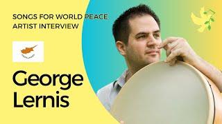 Songs for World Peace Artist Interview - George Lernis