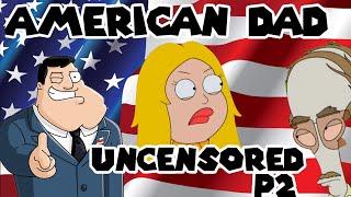 American Dad Uncensored Clips Part 2