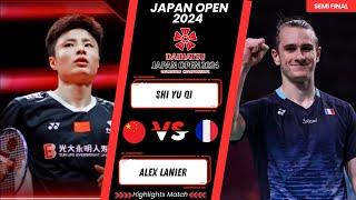 SEMIFINAL ! SHI Yu Qi (CHN) vs Alex LANIER (FRA) | Japan Open 2024