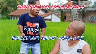 kumpulan video bodoran sunda bersama kevin marucil