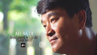 Ah Ba Di - Shadawn Nlu Ai Tsaw Myit ( Kachin Song New )
