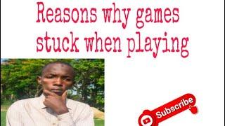 [fixed]Reasons why game stuck when playing