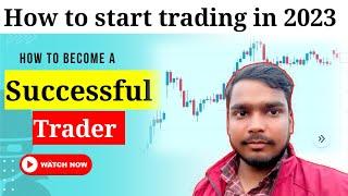 How to become a successful trader in 2023 | step by step guide for beginners trader