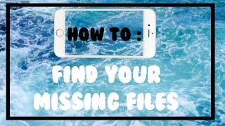 HOW TO FIND YOUR MISSING FILES