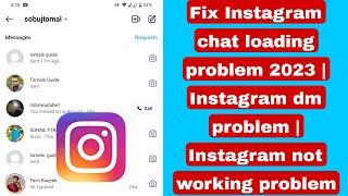 Fix Instagram chat loading problem 2023 | Instagram dm not working problem | Instagram not working