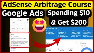 I Spend 10$ and Get 200$ By Using Google Ads On Google AdSense || Google AdSense Arbitrage Course
