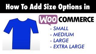 How To Add Size Options To Your Product In WooCommerce