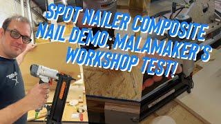 Spot Nailer Pneumatic Composite Nailer: Testing & Demo with MalaMaker!