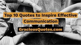 Top 10 Quotes to Inspire Effective Communication - Gracious Quotes