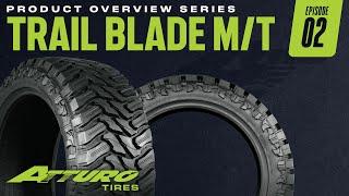 Stylishly Aggressive, Race Proven Mud Terrain Tire - Atturo Trail Blade M/T Product Overview