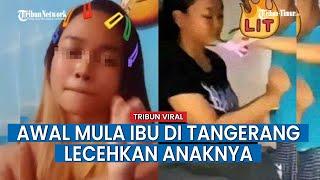 Viral Seorang Ibu Lecehkan Anak Kandungnya Sendiri Demi Uang Rp 15 Juta