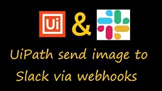 How to send images to Slack from UiPath Studio via webhooks. | UiPath send image to Slack