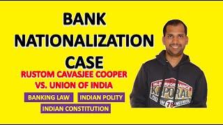 Bank Nationalization Case | R C Cooper Vs Union of India | Indian Polity | Banking Law