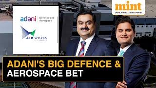 Adani Group Gets Defence War Chest Ready; Acquires Majority Stake In Air Works For ₹400 Cr, Big Tech