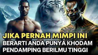 HANYA ORANG PILIHAN ‼️ 6 MIMPI TANDA PUNYA KHODAM PENDAMPING BERILMU TINGGI