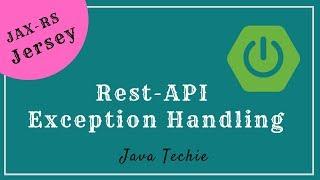 Global Exception Handling in Restful Web Services | Jersey | JavaTechie