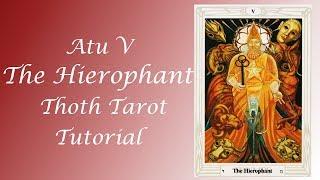 Atu V. The Hierophant: Thoth Tarot Tutorial