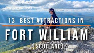 13  Best Attractions in Fort William, Scotland | Travel Video | Travel Guide | SKY Travel