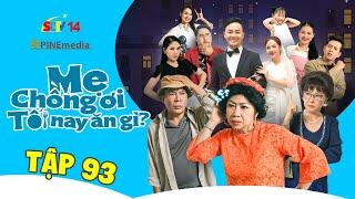 MẸ CHỒNG ƠI TỐI NAY ĂN GÌ? TẬP 93: Người Buồn Gà Có Vui Đâu Bao Giờ #PHIMVIETDACSAC