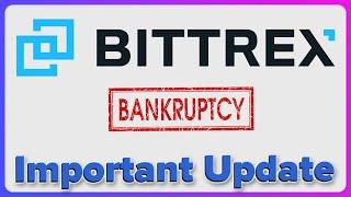 Bittrex Bankruptcy Important Update | MOVE YOUR CRYPTO