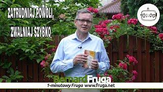 zatrudniaj powoli, zwalniaj szybko... 1-minutowy Fruga #092