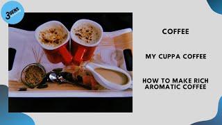 COFFEE || MY CUPPA COFFEE || HOW TO MAKE RICH AROMATIC COFFEE || 3Gens kitchen