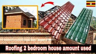 Amount used to roof this 2 bedroom house in Uganda.