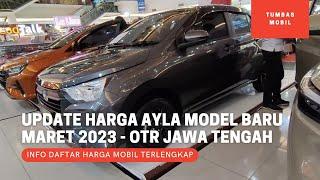 Update Harga Daihatsu Ayla Model Baru Maret 2023 - OTR Jawa Tengah