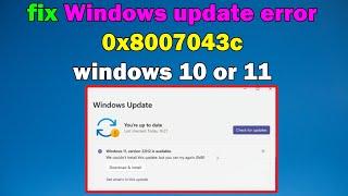 How to fix Windows update error 0x8007043c windows 10 or 11