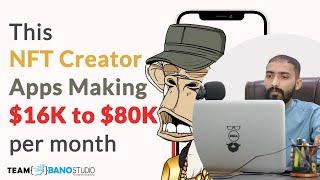 NFT Maker and Creator App making $80,000 per month | NFT Guide 2022 | App Business Idea
