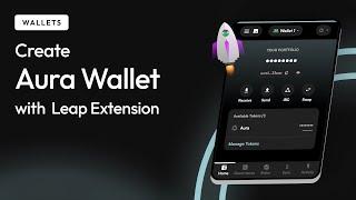 Create Aura Wallet with Leap Wallet Browser Extension