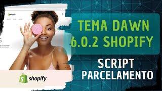 COMO COLOCAR SCRIPT DE PARCELAMENTO NO TEMA DAWN 6.0.2