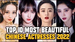 Top 10 Most Beautiful Chinese Actresses 2022  -Celebrity Region