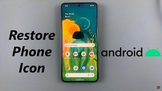 How To Restore Phone Icon On Android Phone