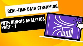 Batch & Stream processing using Kinesis Analytics - Part 1